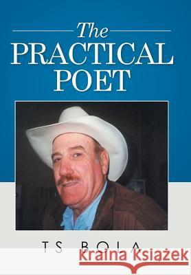 The Practical Poet Ts Bola 9781514435151 Xlibris - książka