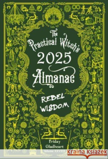 The Practical Witch's Almanac 2025 Friday Gladheart 9781648412172 Microcosm Publishing - książka