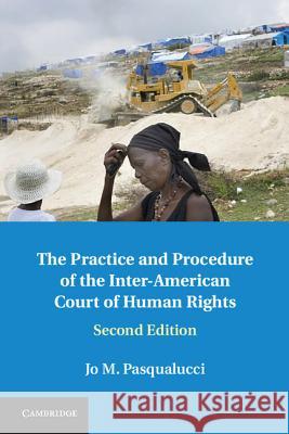 The Practice and Procedure of the Inter-American Court of Human Rights Jo M Pasqualucci 9781107006584  - książka