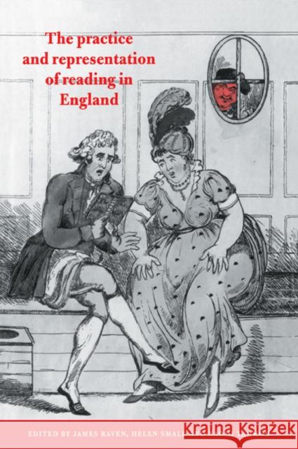 The Practice and Representation of Reading in England James Raven Helen Small Naomi Tadmor 9780521023238 Cambridge University Press - książka
