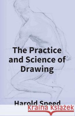 The Practice And Science Of Drawing Harold Speed 9789351285649 Gyan Books - książka