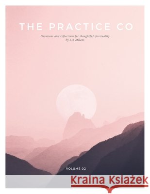 The Practice Co Devotional - Volume Two Liz Milani 9780645287714 New Luminary Media - książka