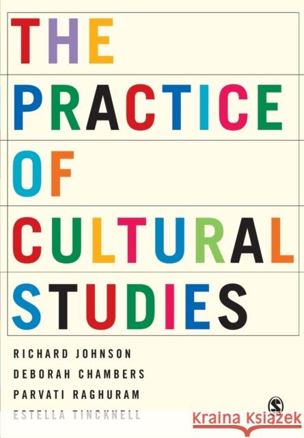 The Practice of Cultural Studies Deborah Chambers Richard Johnson Estella Ticknell 9780761961000 Sage Publications - książka
