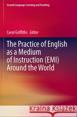 The Practice of English as a Medium of Instruction (EMI) Around the World  9783031306150 Springer International Publishing - książka