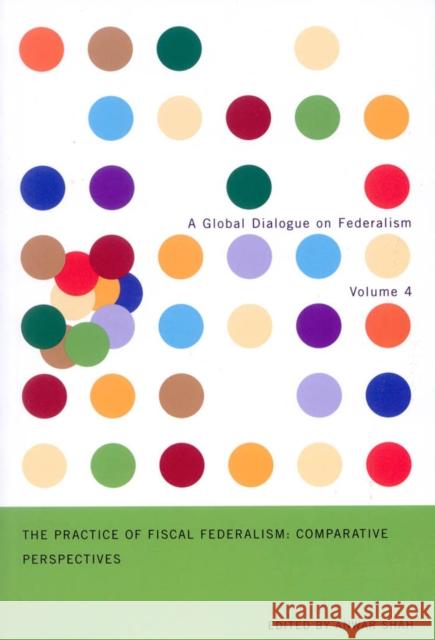 The Practice of Fiscal Federalism: Comparative Perspectives Anwar Shah 9780773533011 McGill-Queen's University Press - książka