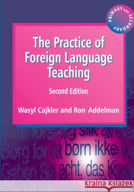 The Practice of Foreign Language Teaching Wasyl Cajkler 9781853465703  - książka