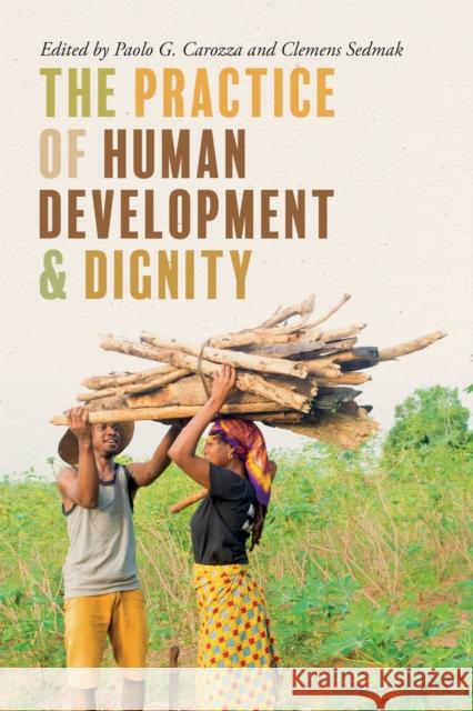 The Practice of Human Development and Dignity Paolo G. Carozza Clemens Sedmak 9780268108694 University of Notre Dame Press - książka