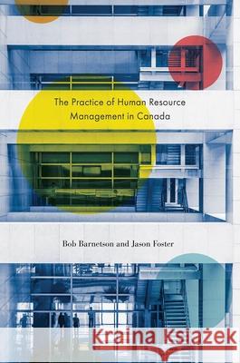 The Practice of Human Resource Management in Canada Bob Barnetson Jason Foster 9781771994255 Athabasca University Press - książka