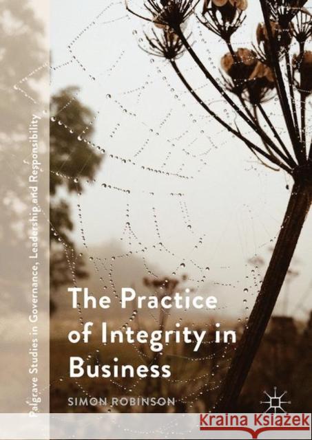 The Practice of Integrity in Business Simon Robinson 9781137515520 Palgrave MacMillan - książka