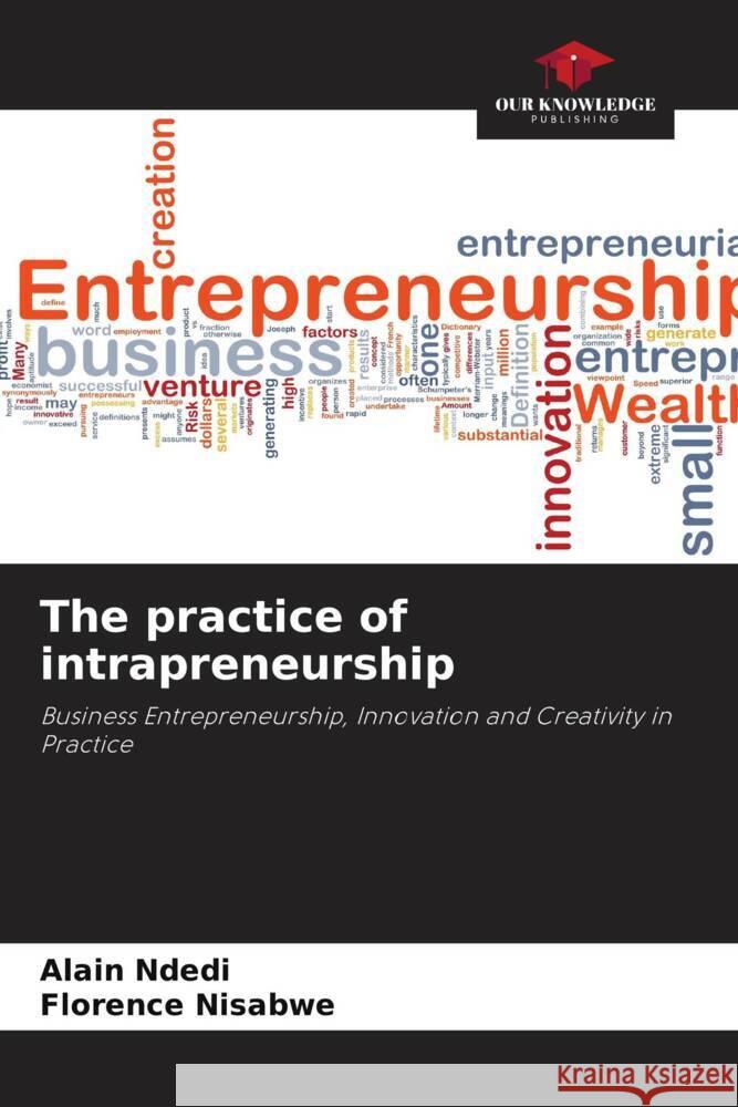 The practice of intrapreneurship Ndedi, Alain, Nisabwe, Florence 9786206294184 Our Knowledge Publishing - książka