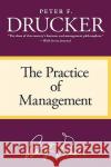 The Practice of Management Peter F. Drucker 9780060878979 HarperCollins Publishers