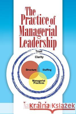 The Practice of Managerial Leadership Nancy R. Lee 9781425741419 Xlibris Corporation - książka