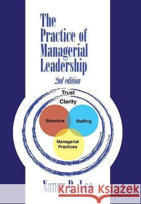 The Practice of Managerial Leadership: Second Edition Nancy R. Lee 9781469190822 Xlibris - książka