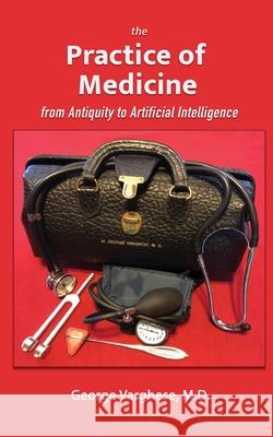 The Practice of Medicine George Varghese 9781952411595 Write the Future - książka