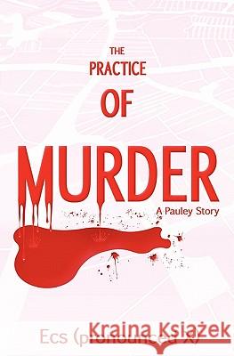 The Practice of Murder Ecs 9781460948590 Createspace - książka