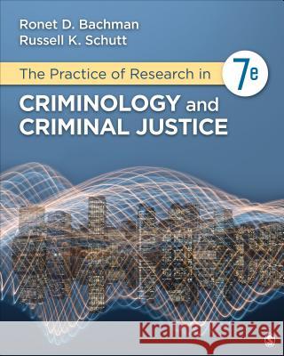The Practice of Research in Criminology and Criminal Justice Ronet D. Bachman Russell K. Schutt 9781544339122 Sage Publications, Inc - książka