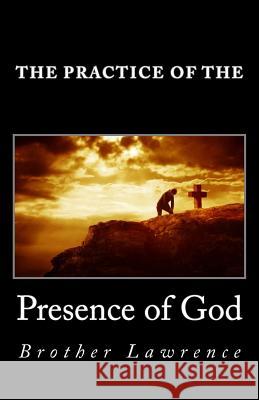 The Practice of the Presence of God Brother Lawrence 9781495341632 Createspace - książka