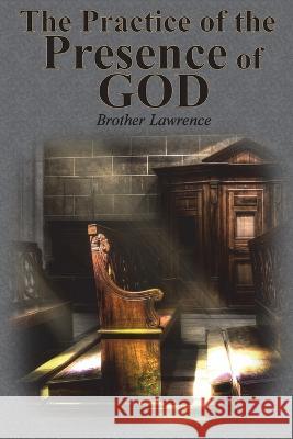 The Practice of the Presence of God Brother Lawrence 9781640322004 Value Classic Reprints - książka