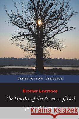 The Practice of the Presence of God and Spiritual Maxims Brother Lawrence 9781781395387 Benediction Classics - książka