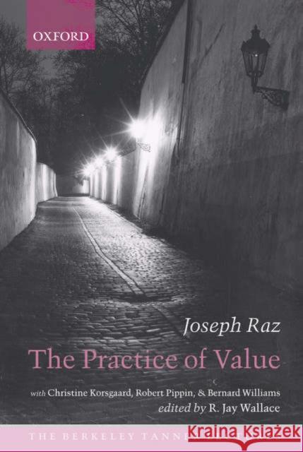 The Practice of Value Joseph Raz 9780199278466  - książka