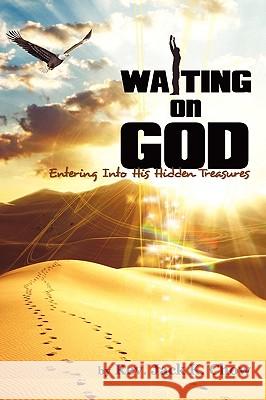 The Practice of Waiting on God Jack Chow 9781420883459 Authorhouse - książka