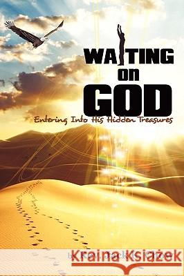 The Practice of Waiting on God Jack Chow 9781420883466 Authorhouse - książka