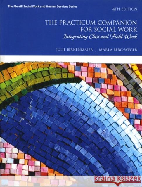 The Practicum Companion for Social Work: Integrating Class and Field Work Birkenmaier, Julie 9780133783483 Pearson Education (US) - książka