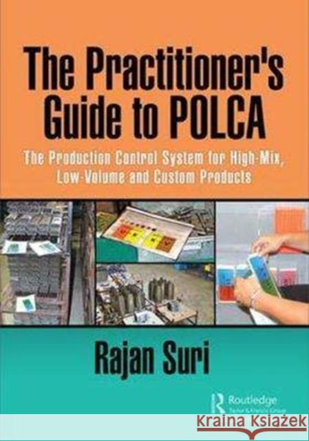 The Practitioner's Guide to Polca: The Production Control System for High-Mix, Low-Volume and Custom Products Rajan Suri 9781138210646 Productivity Press - książka