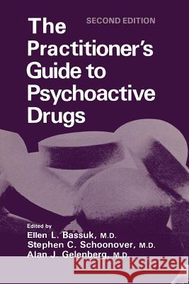 The Practitioner's Guide to Psychoactive Drugs Ellen L. Bassuk Stephen C. Schoonover Alan J. Gelenberg 9781461580515 Springer - książka