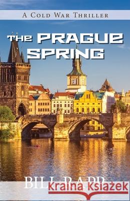 The Prague Spring Bill Rapp 9781684923328 Coffeetown Press - książka