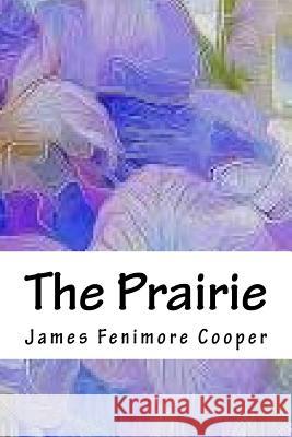 The Prairie James Fenimore Cooper 9781718761261 Createspace Independent Publishing Platform - książka