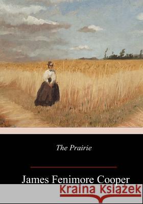 The Prairie James Fenimore Cooper 9781984263421 Createspace Independent Publishing Platform - książka