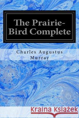 The Prairie-Bird Complete Charles Augustu J. B. Zwecker 9781546619475 Createspace Independent Publishing Platform - książka