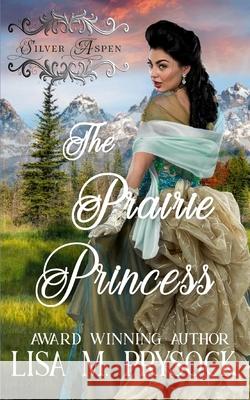 The Prairie Princess Prysock Lisa Prysock 9798745862922 Independently published - książka