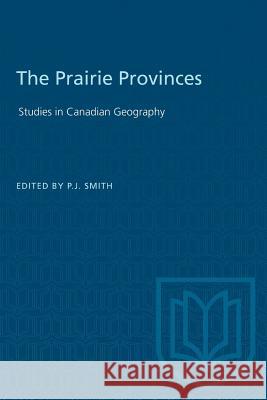 The Prairie Provinces P. J. Smith 9780802061614 University of Toronto Press - książka