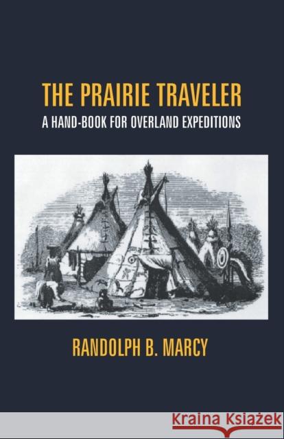 The Prairie Traveler: A Hand-Book For Overland Expeditions Randolph B 9789351289623 Gyan Books - książka