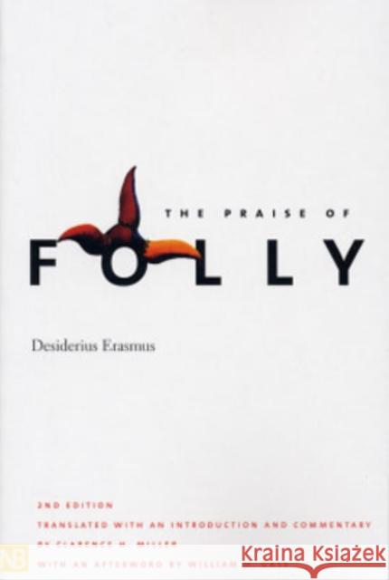 The Praise of Folly Desiderius Erasmus Clarence H. Miller Clarence H. Miller 9780300097344 Yale Nota Bene - książka