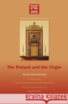 The Praised and the Virgin Rusmir Mahmu 9789004255012 Brill Academic Publishers - książka