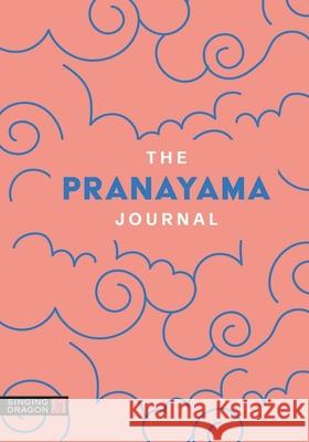 The Pranayama Journal Singing Dragon 9781805013235 Singing Dragon - książka