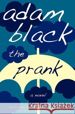 The Prank Adam Black 9780981993973 Artless Dodges, Incorporated - książka
