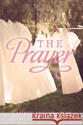 The prayer Staples, Laurie Ann 9781545064467 Createspace Independent Publishing Platform - książka