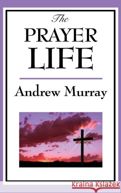 The Prayer Life Andrew Murray 9781515434580 Wilder Publications - książka