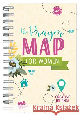 The Prayer Map(r) for Women: A Creative Journal Compiled by Barbour Staff 9781683225577 Barbour Publishing - książka