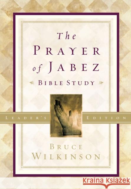 The Prayer of Jabez (Leaders Guide) : Breaking Through to the Blessed Life Bruce Wilkinson 9781576739808 Multnomah Publishers - książka