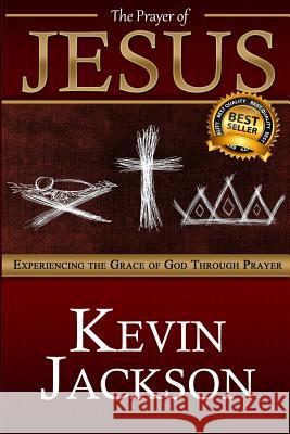 The Prayer of Jesus Kevin Jackson 9781500468484 Createspace - książka