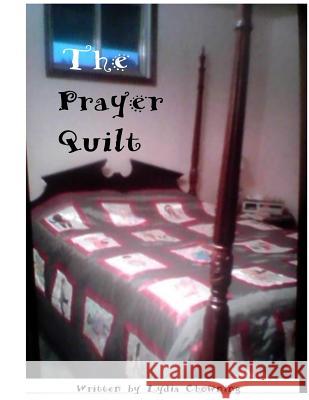 The Prayer Quilt: Stitching my prayers Chowning, Lydia 9781718608573 Createspace Independent Publishing Platform - książka