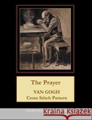 The Prayer: Van Gogh Cross Stitch Pattern Kathleen George Cross Stitch Collectibles  9798718148329 Independently Published - książka