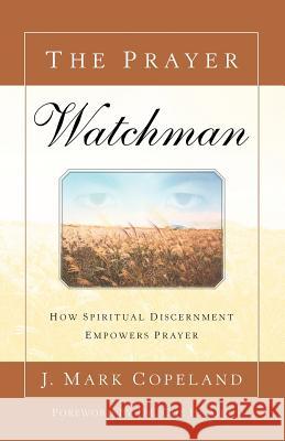 The Prayer Watchman J Mark Copeland 9781594675270 Xulon Press - książka