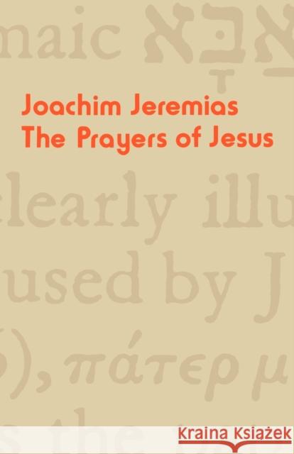 The Prayers of Jesus Joachim Jeremias 9780334012511 SCM Press - książka