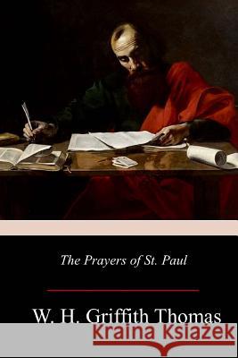 The Prayers of St. Paul W. H. Griffith Thomas 9781981360048 Createspace Independent Publishing Platform - książka